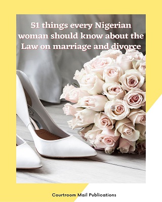 51 Things every Nigerian woman should know about Marriage and Divorce